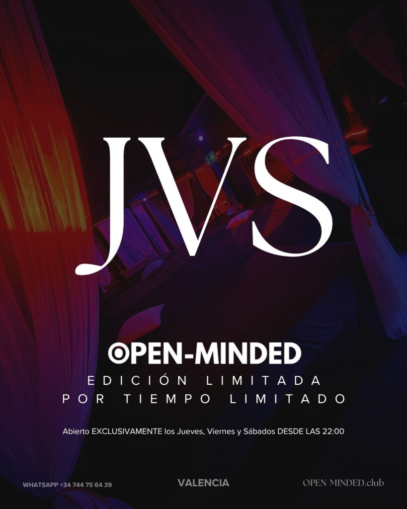 JVS.OPEN-MINDED ValenciaEdición limitada.
Por tiempo limitado.Abierto EXCLUSIVAMENTE los Jueves, Viernes y Sábados.Puede que dentro de unos meses recuerdes haber visto esto y pienses:“Debí haber ido.”JVS.Quizá nunca vuelvas a tener la oportunidad.